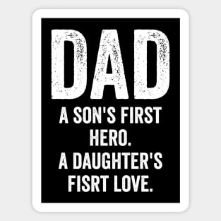 DAD A son's first here A daughter's first love Magnet